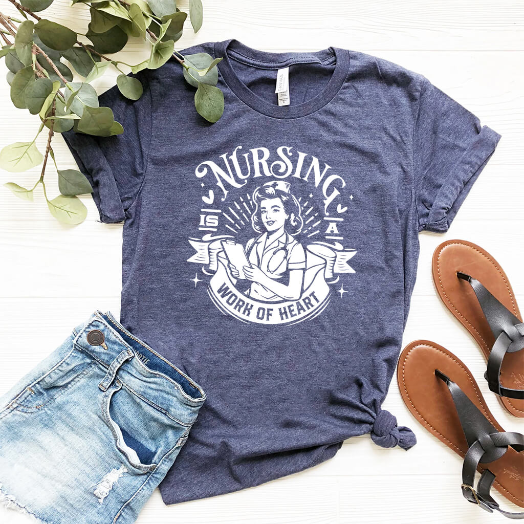Nursing is a Work of Heart Tee