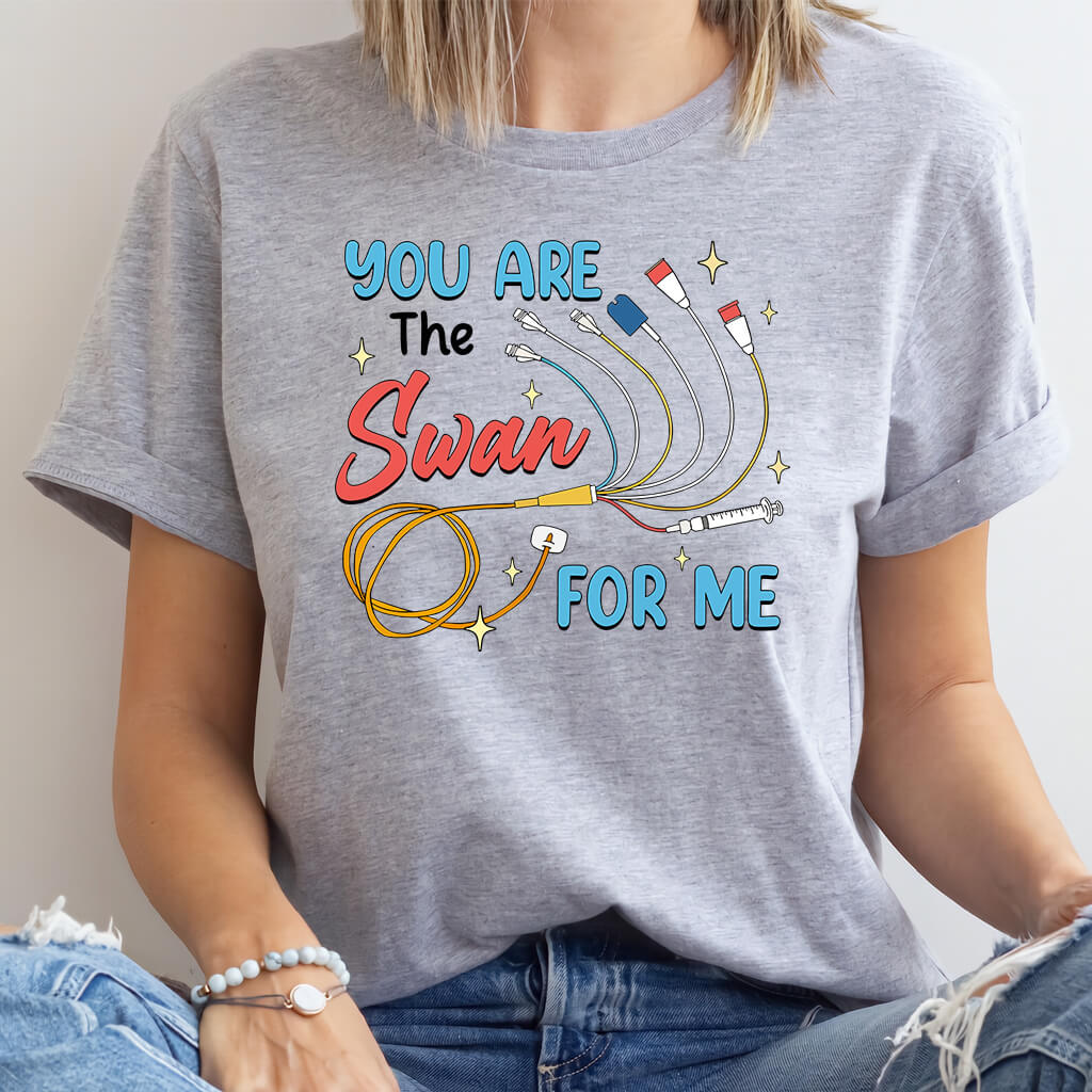 Funny Intensive Care Unit Nurse Tee - You are the Swan for me Shirt