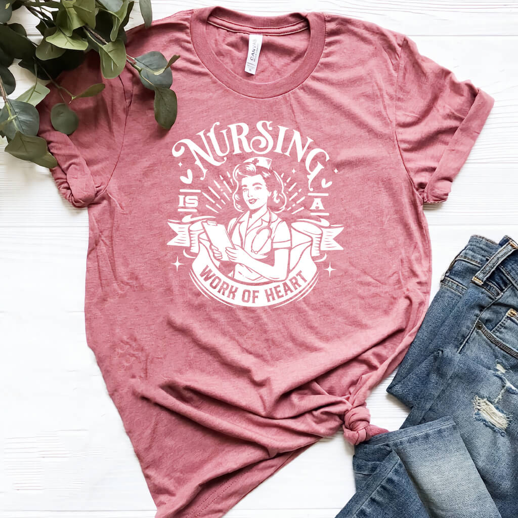 Nursing is a Work of Heart Tee