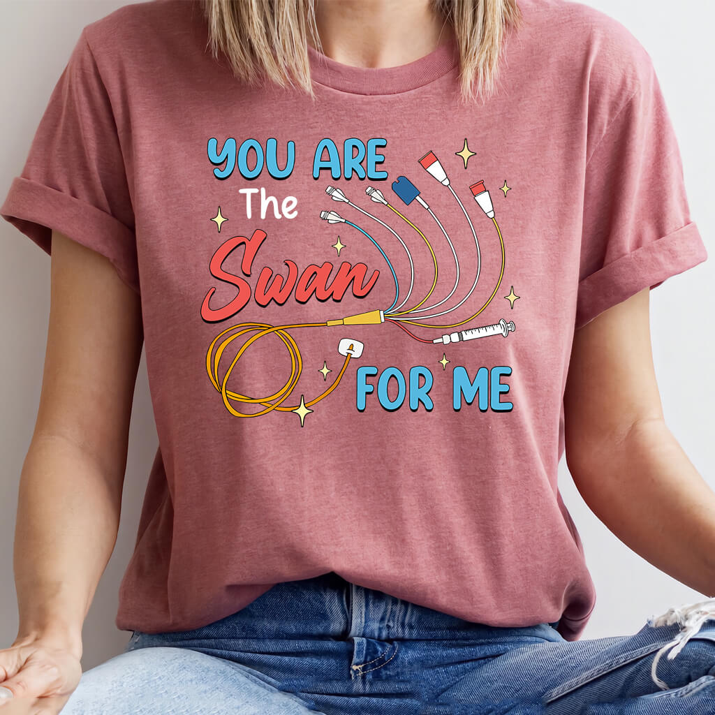 Funny Intensive Care Unit Nurse Tee - You are the Swan for me Shirt