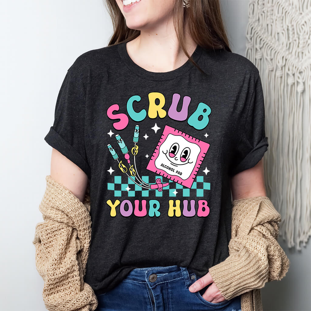 Scrub your Hub Funny ICU Nurse Tee
