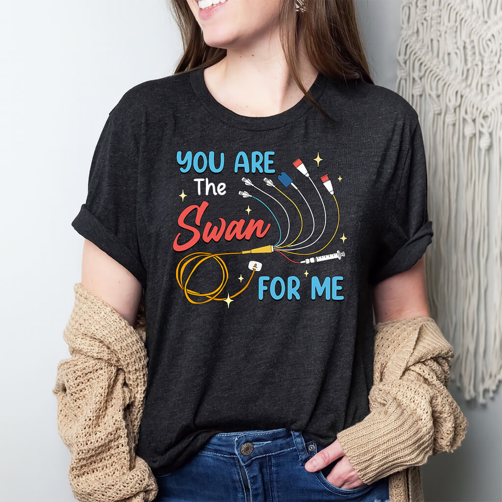 Funny Intensive Care Unit Nurse Tee - You are the Swan for me Shirt