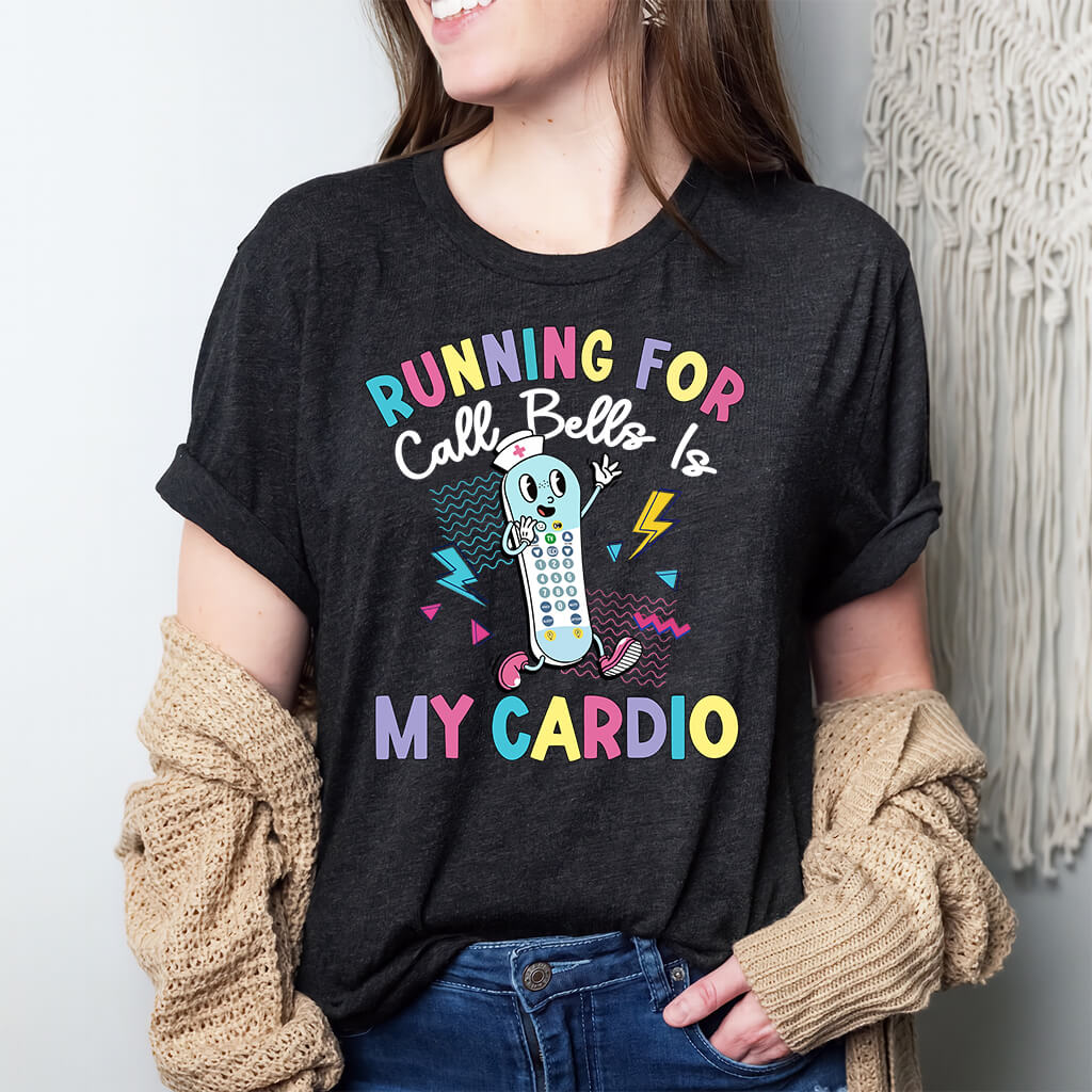 Funny ICU Nurse Shirt - Running for Call Bells is my Cardio Tee