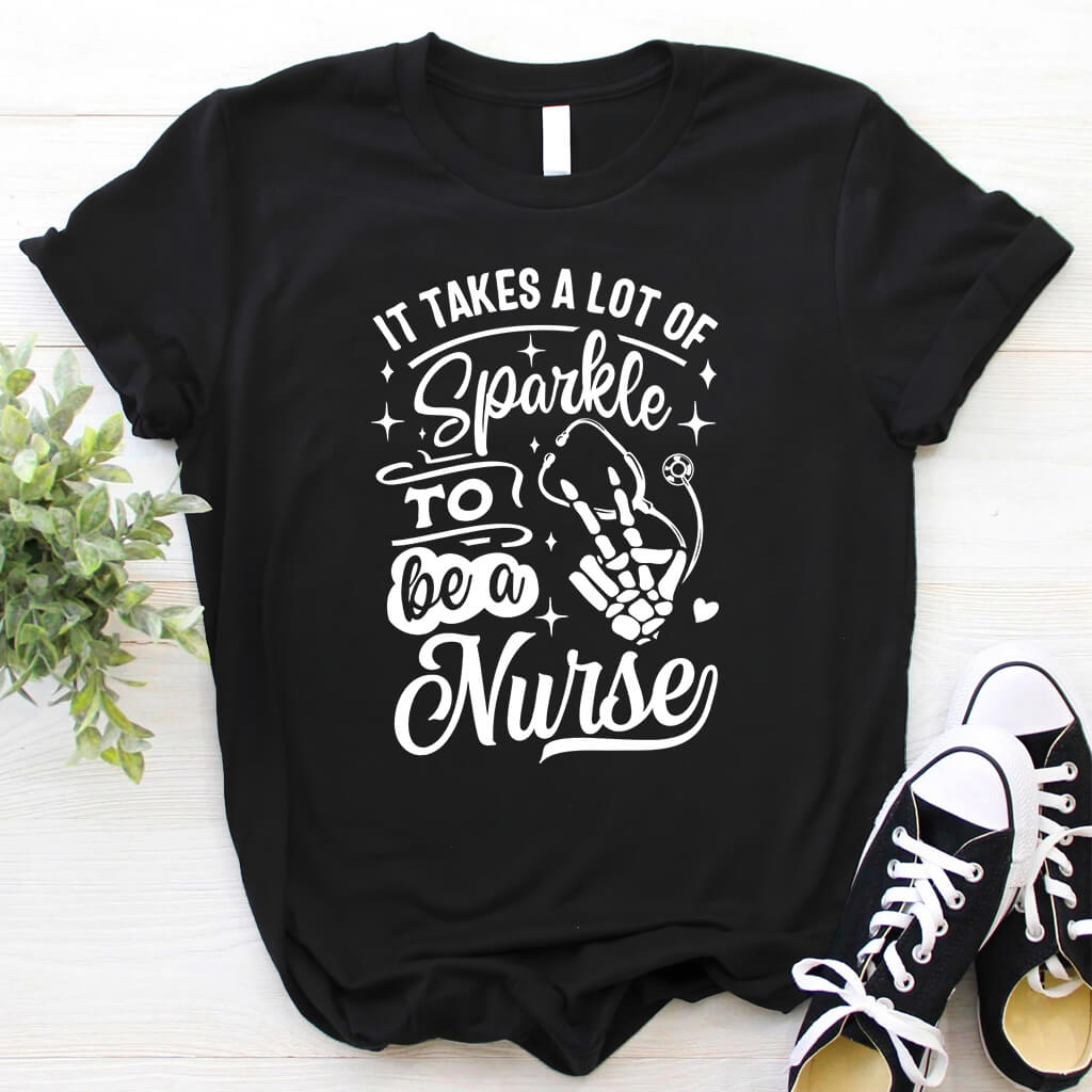 It Takes a Lot of Sparkle to be a Nurse Shirt