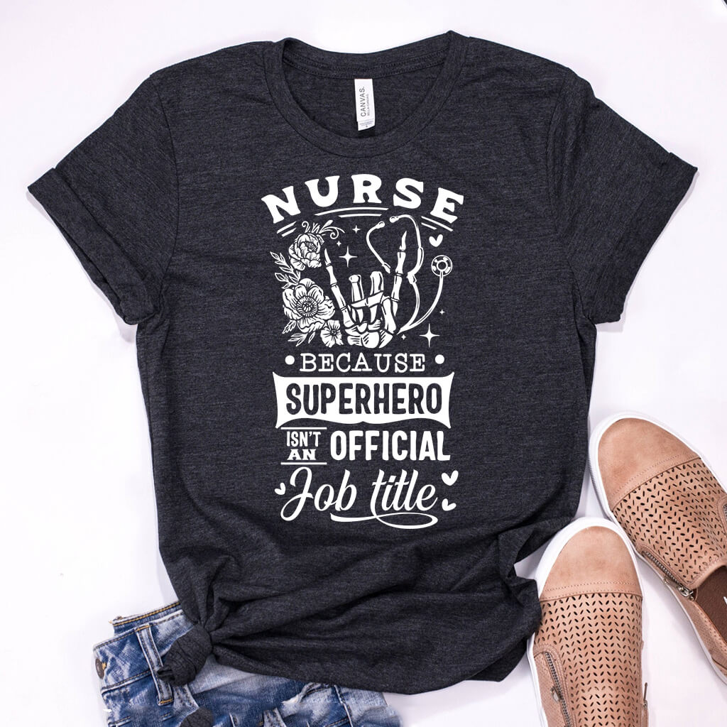 Nurse Because Superhero isn't a Job Title Tee