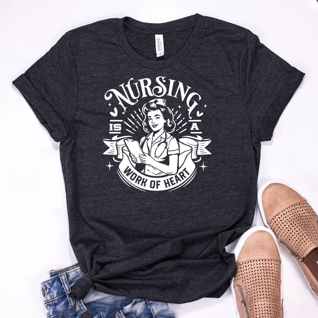 Nursing is a Work of Heart Tee