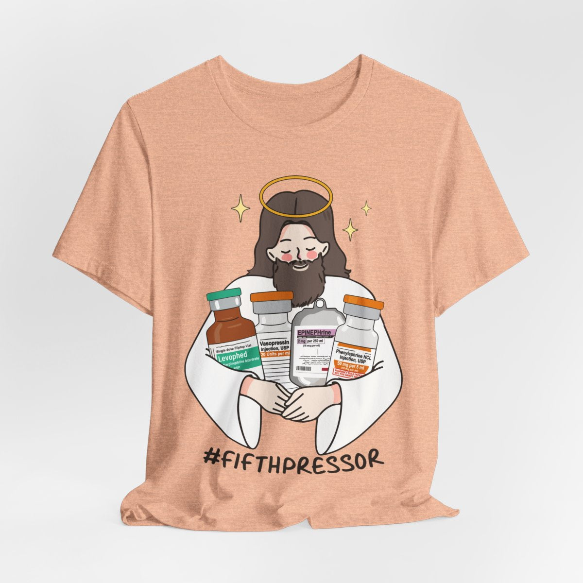 Fifth Pressor is Jesus Christ ICU Nurse Tee - Intensive Care Unit