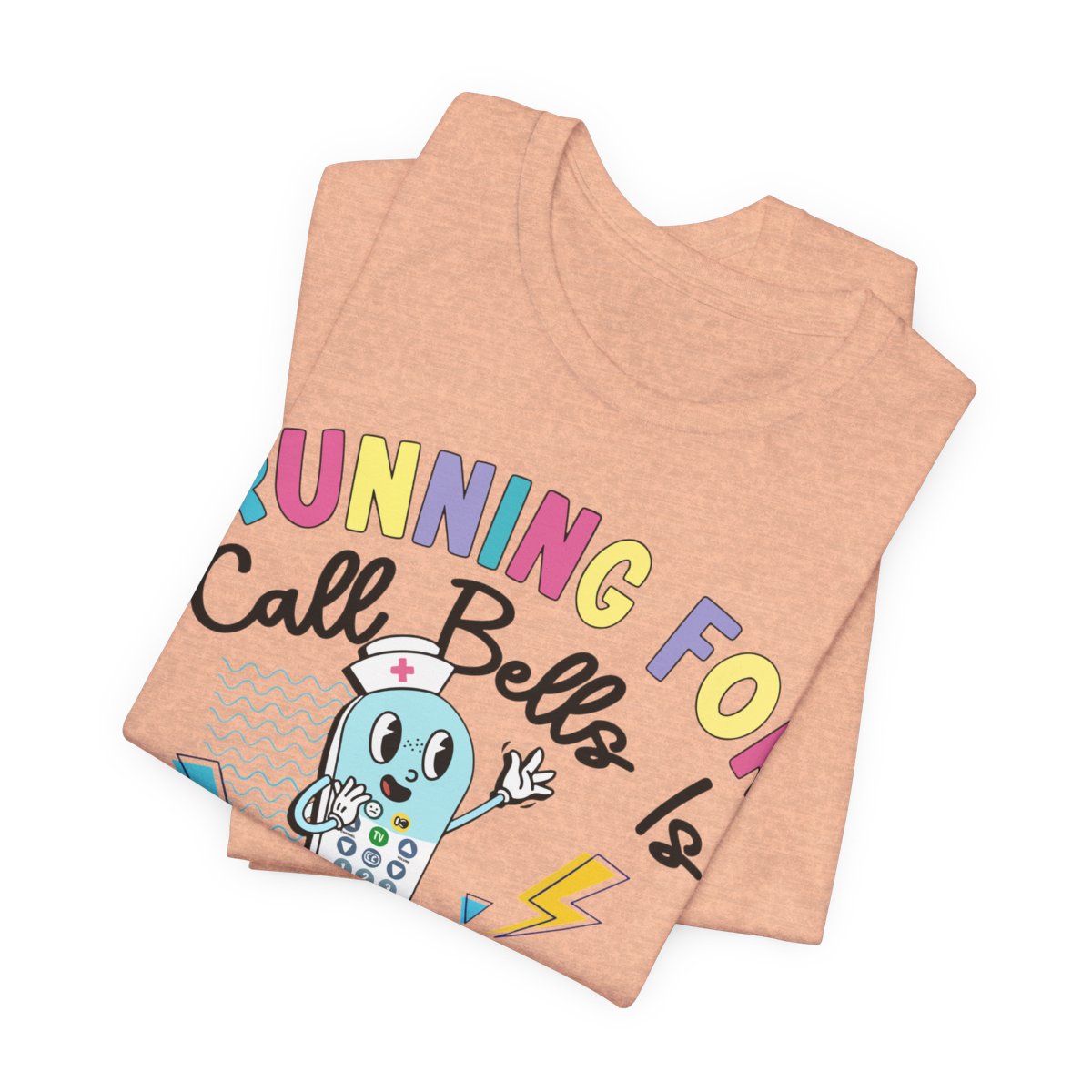 Funny ICU Nurse Shirt - Running for Call Bells is my Cardio Tee