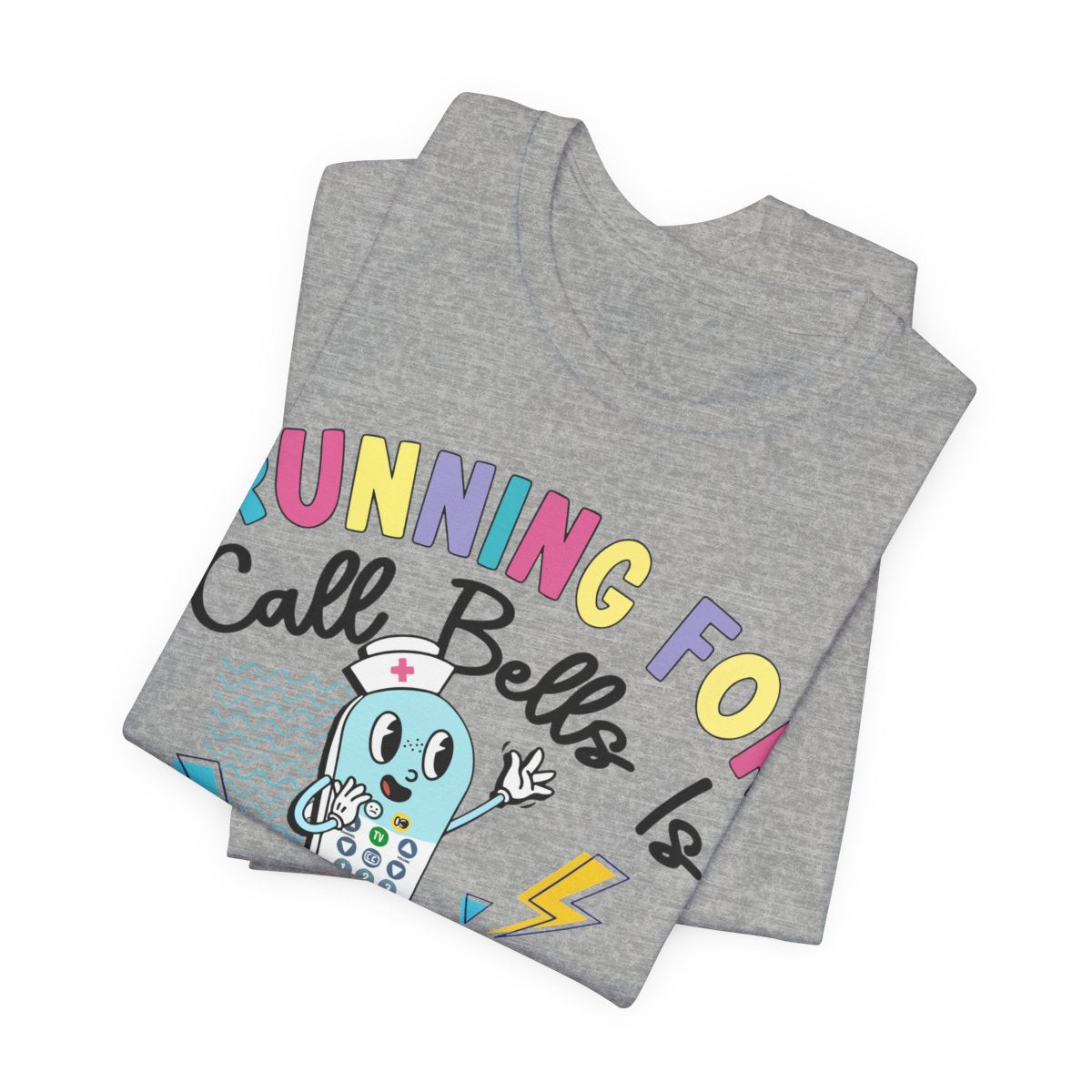 Funny ICU Nurse Shirt - Running for Call Bells is my Cardio Tee