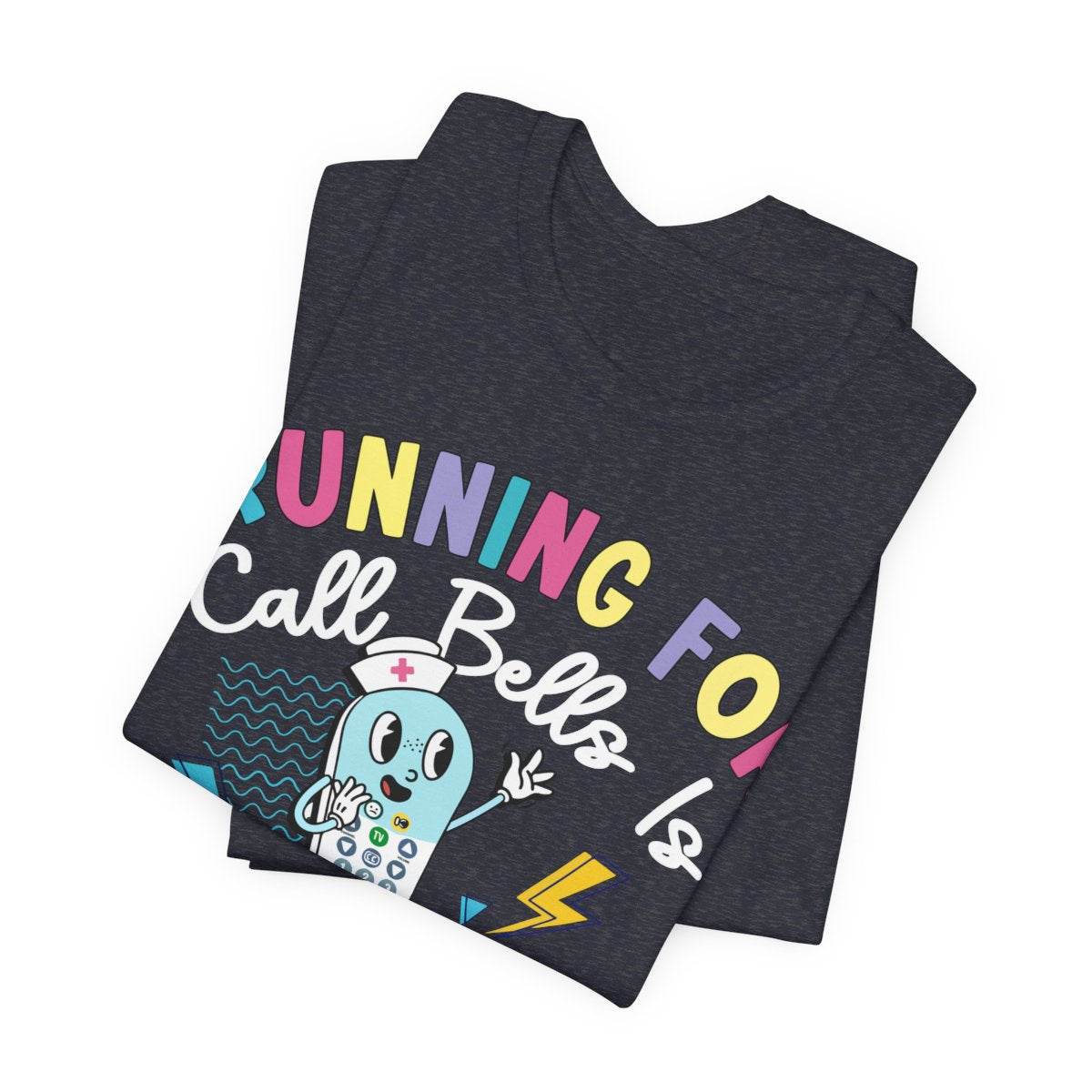 Funny ICU Nurse Shirt - Running for Call Bells is my Cardio Tee