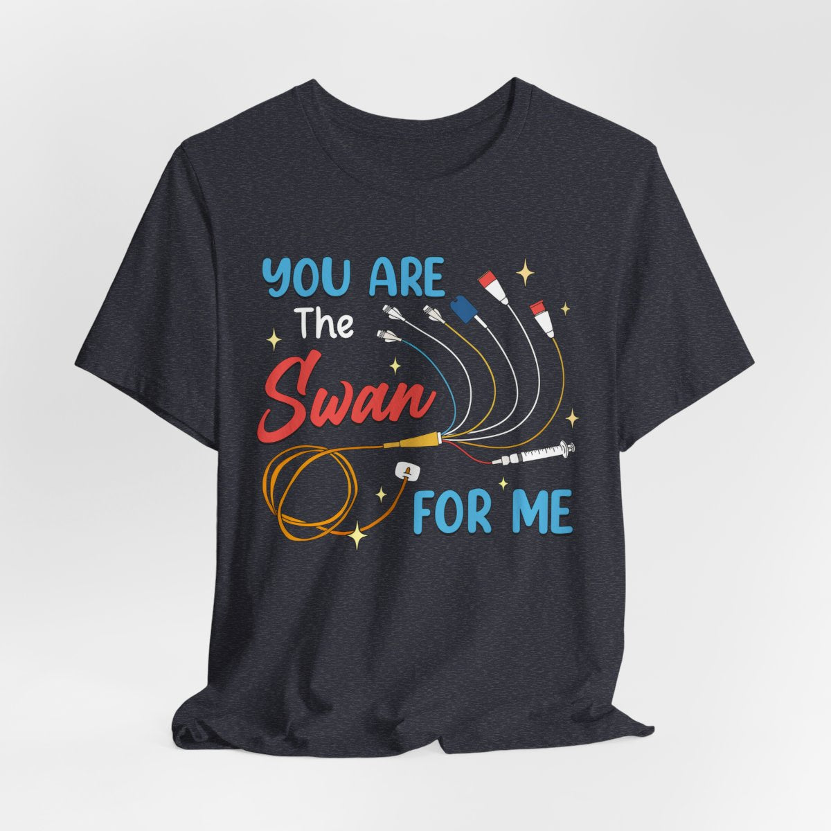 Funny Intensive Care Unit Nurse Tee - You are the Swan for me Shirt