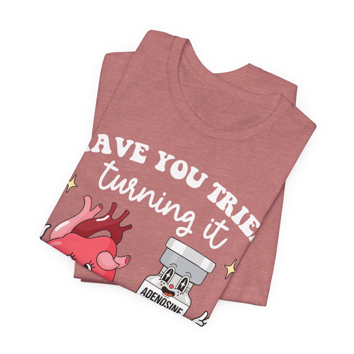 Funny ICU Nurse Tee - Have you Tried Turning it On and Off Again Shirt