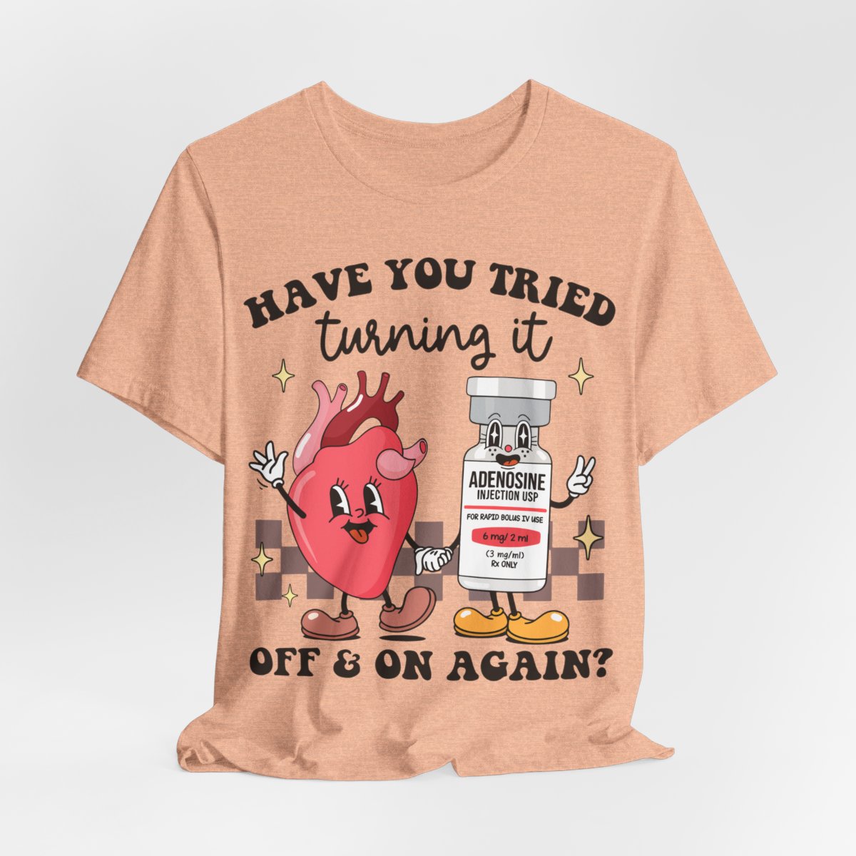 Funny ICU Nurse Tee - Have you Tried Turning it On and Off Again Shirt