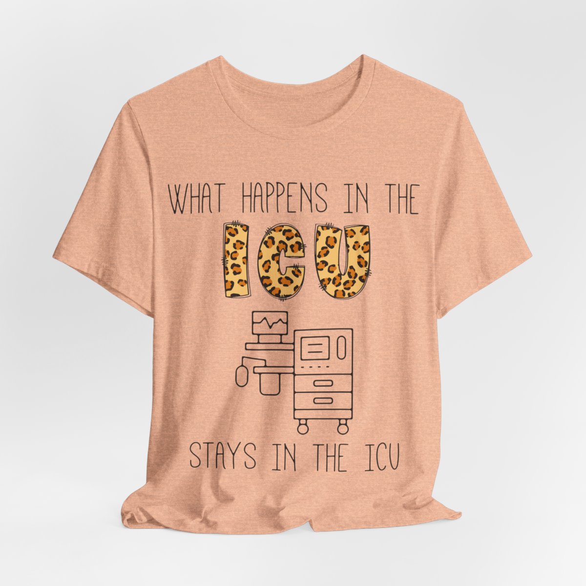 What Happens in the ICU Stays in the ICU Tee