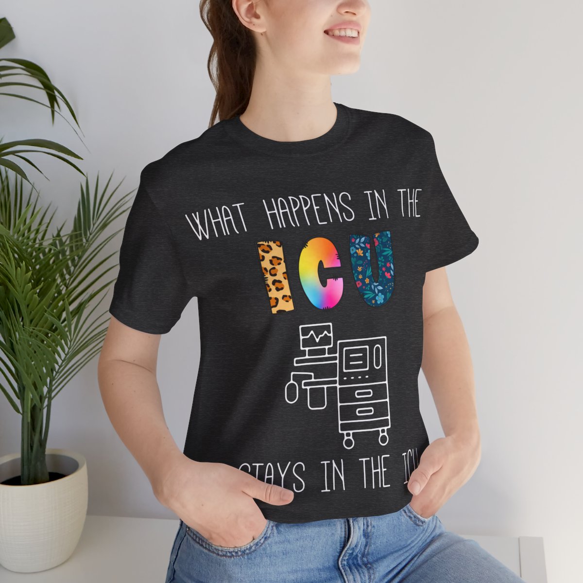 What Happens in the ICU Stays in the ICU Colorful T-shirt