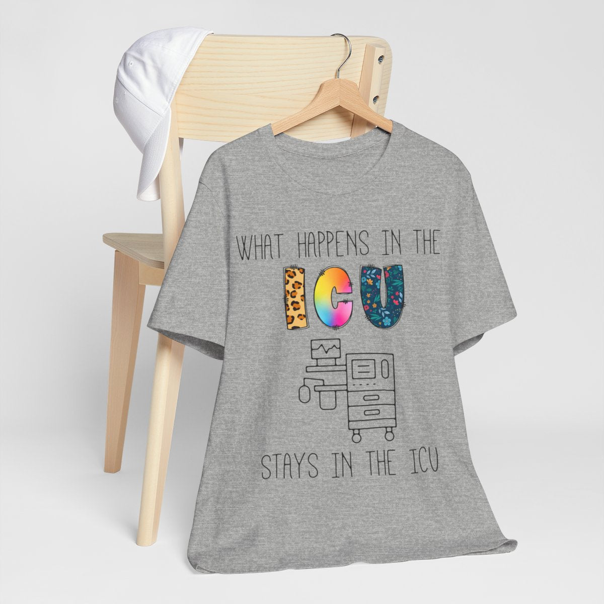 What Happens in the ICU Stays in the ICU Colorful T-shirt