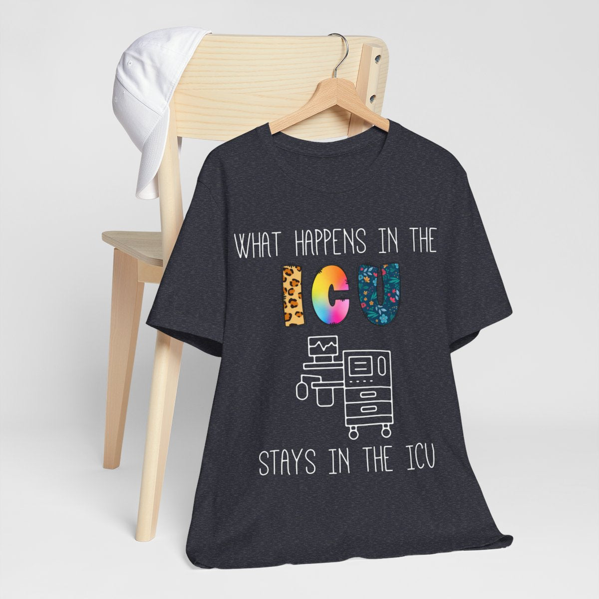 What Happens in the ICU Stays in the ICU Colorful T-shirt