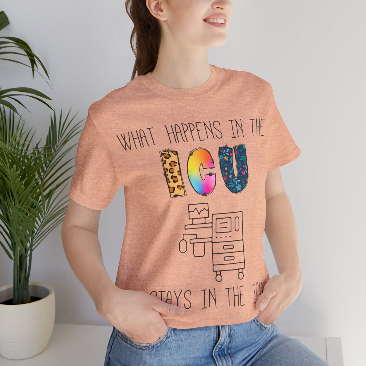 What Happens in the ICU Stays in the ICU Colorful T-shirt