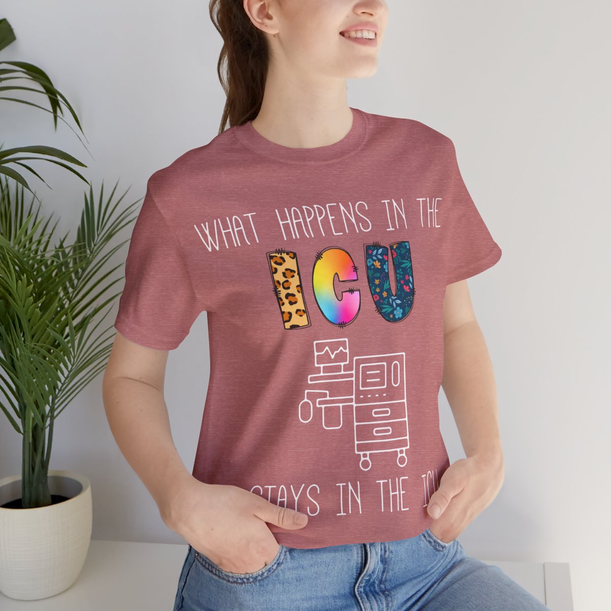 What Happens in the ICU Stays in the ICU Colorful T-shirt