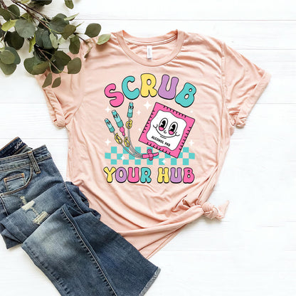 Scrub your Hub Funny ICU Nurse Tee