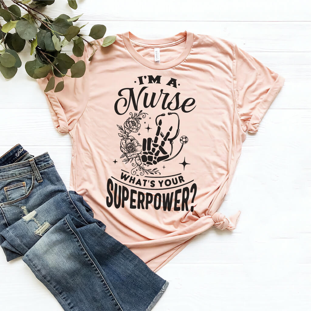 I'm a Nurse What is your Superpower Floral Tshirt