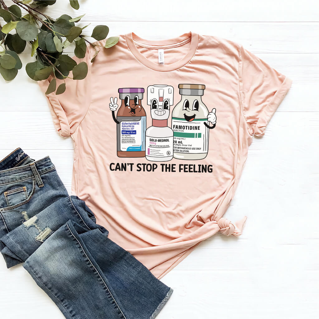 Can't Stop the Feeling Funny ICU Nurse T-shirt - Intensive Care Unit Tee