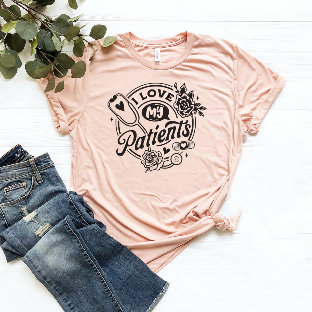 I Love my Patients Tee