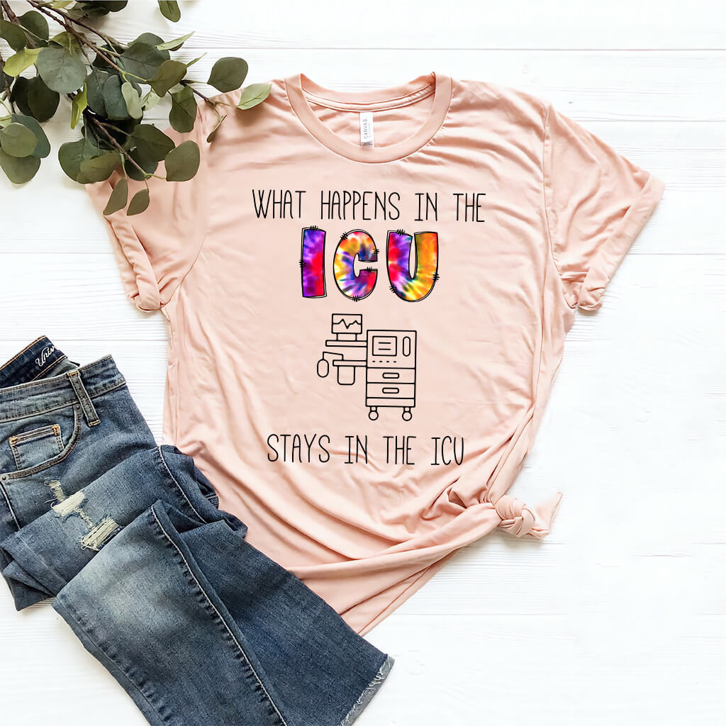 What Happens in the ICU Stays in the ICU Funny T-shirt