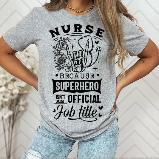 Nurse Because Superhero isn't a Job Title Tee