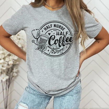 Half Nurse Half Coffee Shirt