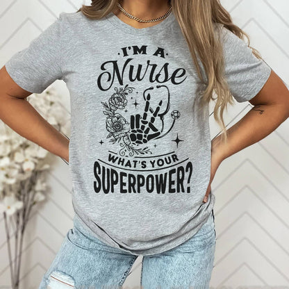 I'm a Nurse What is your Superpower Floral Tshirt