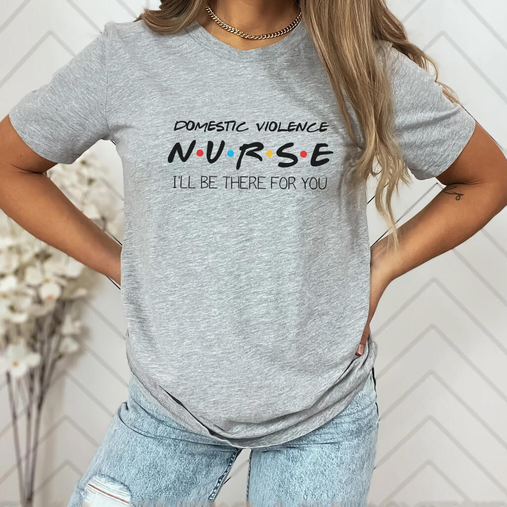 Domestic Violence Nurse Friends Tee