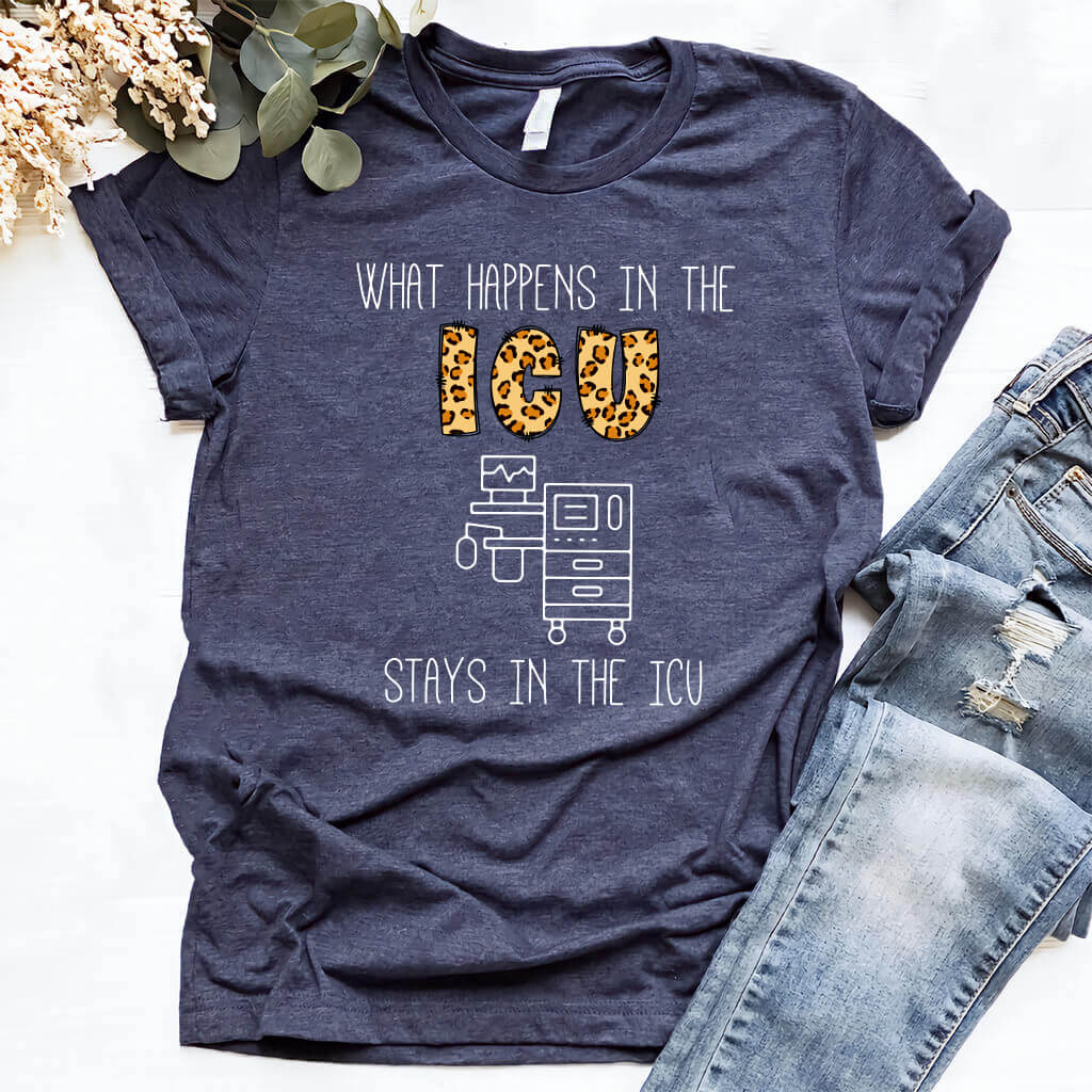 What Happens in the ICU Stays in the ICU Tee