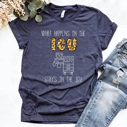 What Happens in the ICU Stays in the ICU Tee