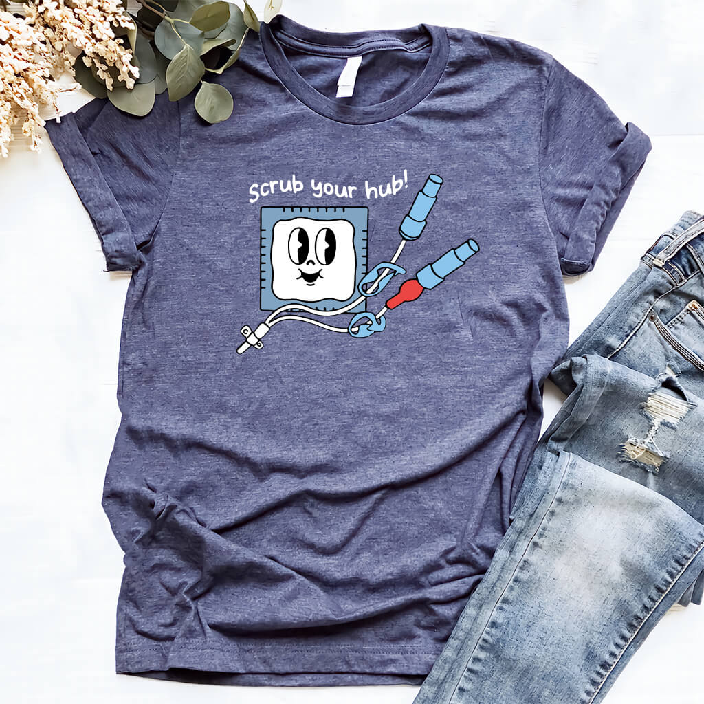 Scrub Your Hub Funny Nurse Shirt