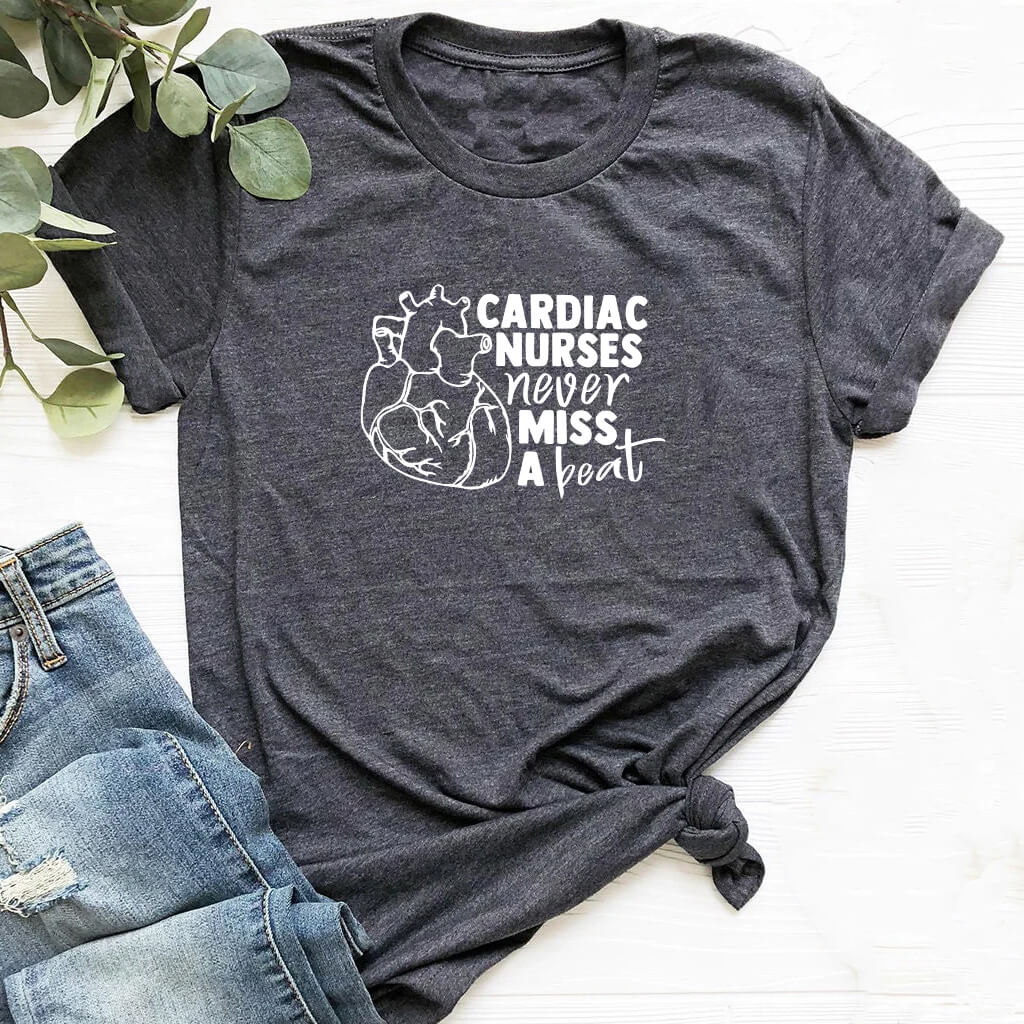 Cardiac Nurses Never Miss a Beat T-shirt