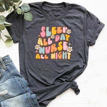 Sleep All Day Nurse All Night T-shirt -  Funny Groovy Retro Nursing Tee
