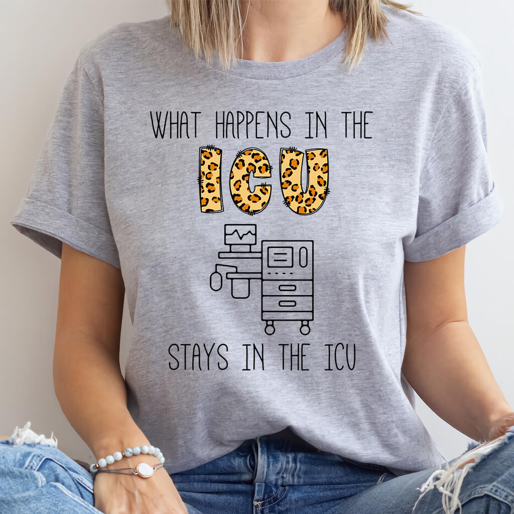 What Happens in the ICU Stays in the ICU Tee