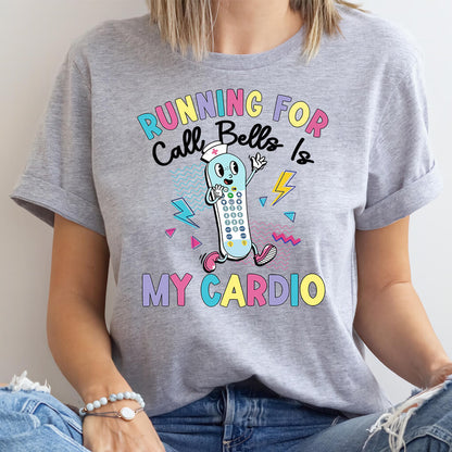 Funny ICU Nurse Shirt - Running for Call Bells is my Cardio Tee