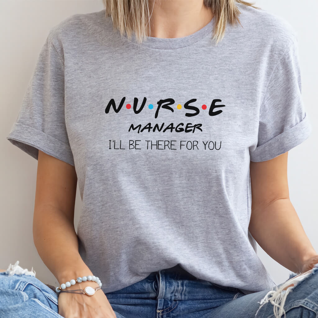 Nurse Manager Friends T-shirt