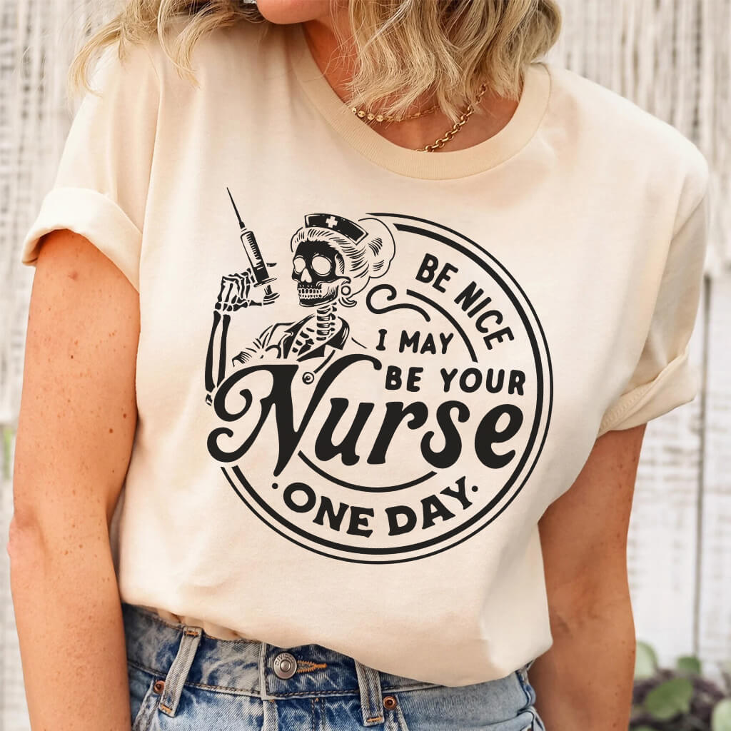 Be Nice to me I will be Your Nurse One Day T-shirt