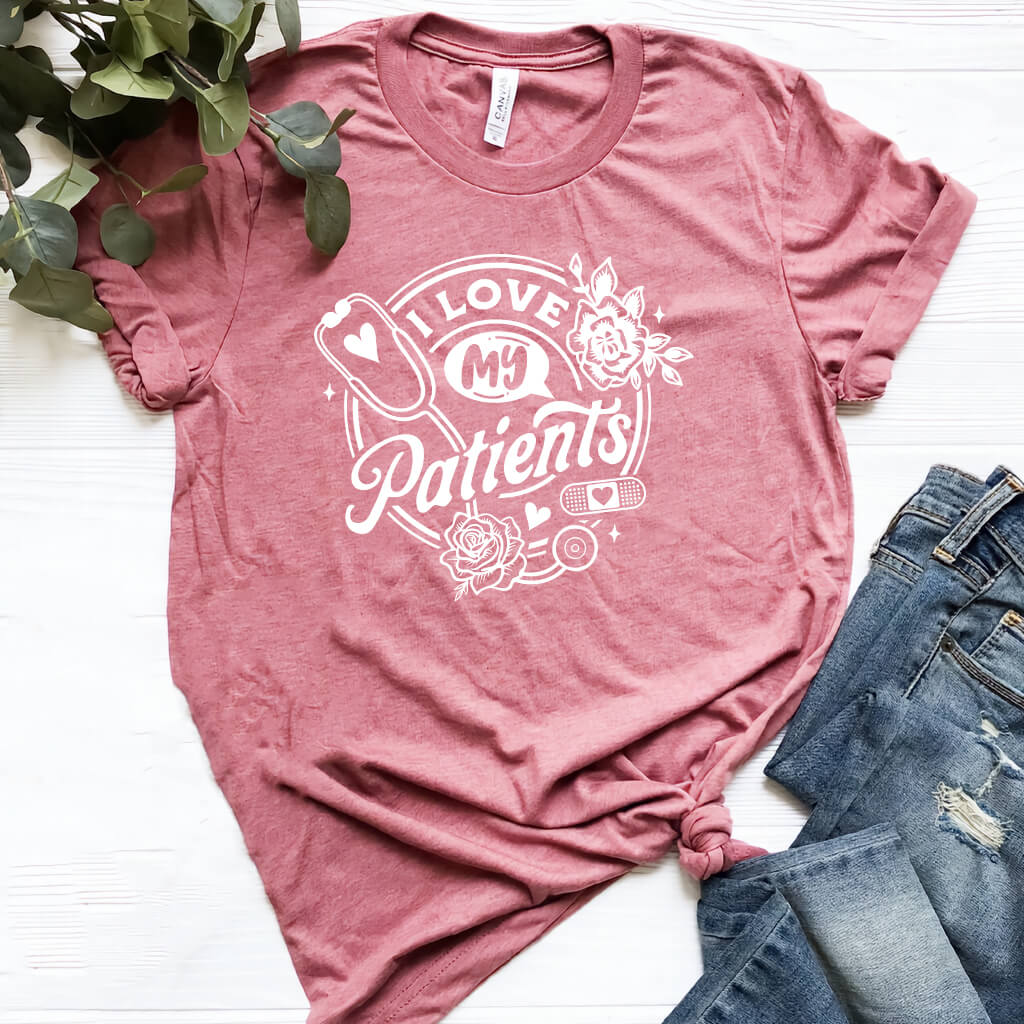 I Love my Patients Tee