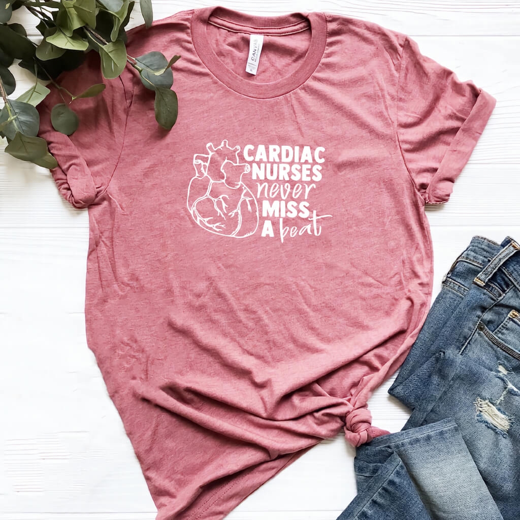 Cardiac Nurses Never Miss a Beat T-shirt
