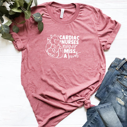 Cardiac Nurses Never Miss a Beat T-shirt