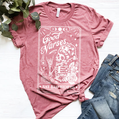 Good Nurses Say Bad Words Funny Tee