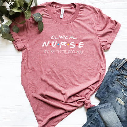 Clinical Nurse Friends Shirt
