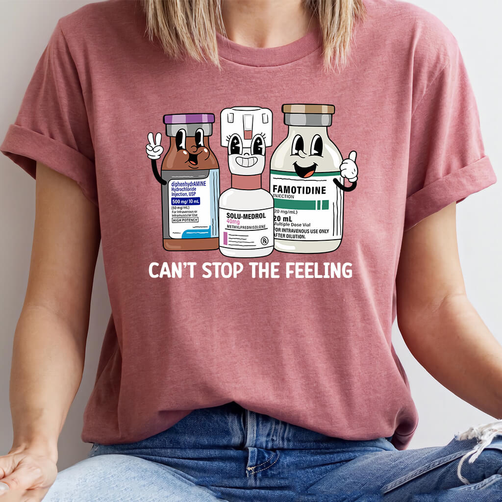 Can't Stop the Feeling Funny ICU Nurse T-shirt - Intensive Care Unit Tee