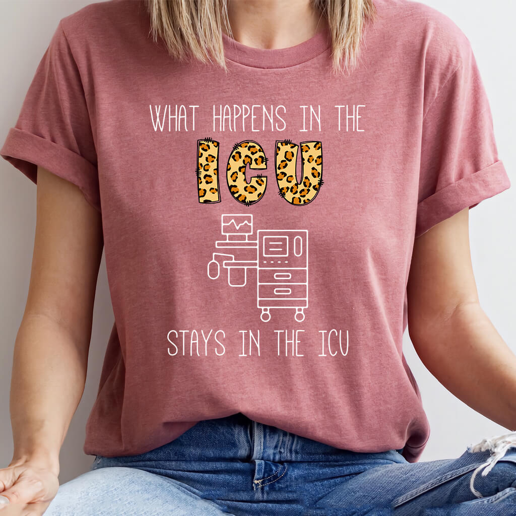 What Happens in the ICU Stays in the ICU Tee