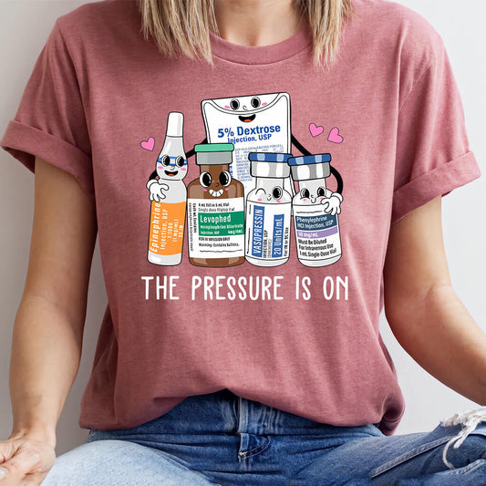 The Pressure is on Funny ICU Nurse T-shirt