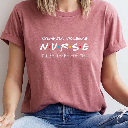 Domestic Violence Nurse Friends Tee